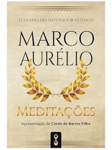 Meditações O diário do imperador estóico Marco Aurélio