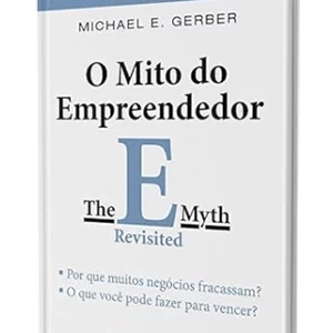 O Mito do Empreendedor