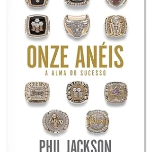Onze anéis: A alma do sucesso