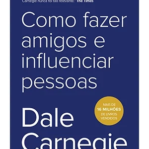 como fazer amigos e influenciar pessoas